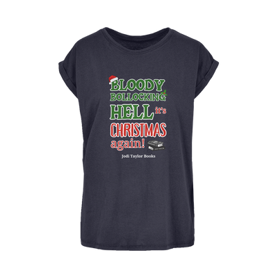 Bloody Bollocking Hell - It's Christmas Again! (UK) Women's Extended Shoulder T-Shirt XS-5XL