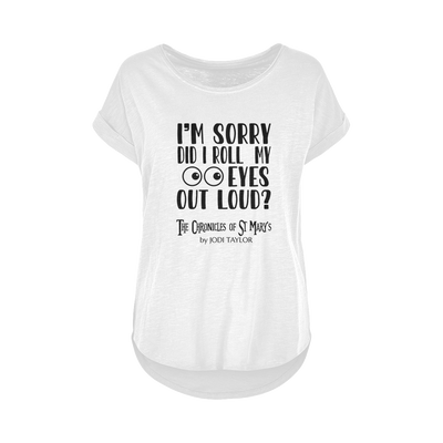 I'm Sorry Did I Roll My Eyes Out Loud? Women's Long Slub T-Shirt XS-5XL