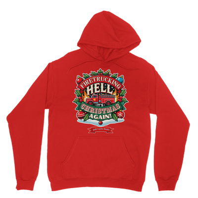 Firetrucking Hell - It's Christmas Again! (UK) Classic Adult Hoodie up to 5XL