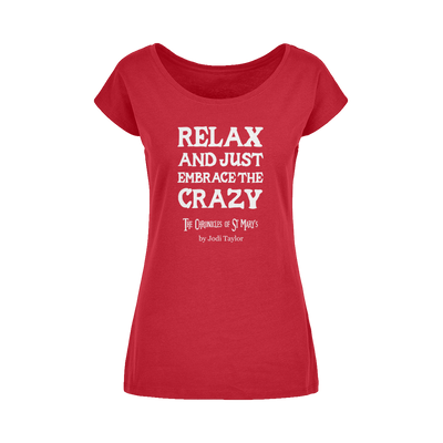 Relax and Just Embrace the Crazy Wide Neck Womens T-Shirt XS-5XL