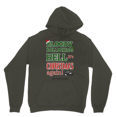 Bloody Bollocking Hell - It's Christmas Again! (UK) Classic Adult Hoodie up to 5XL