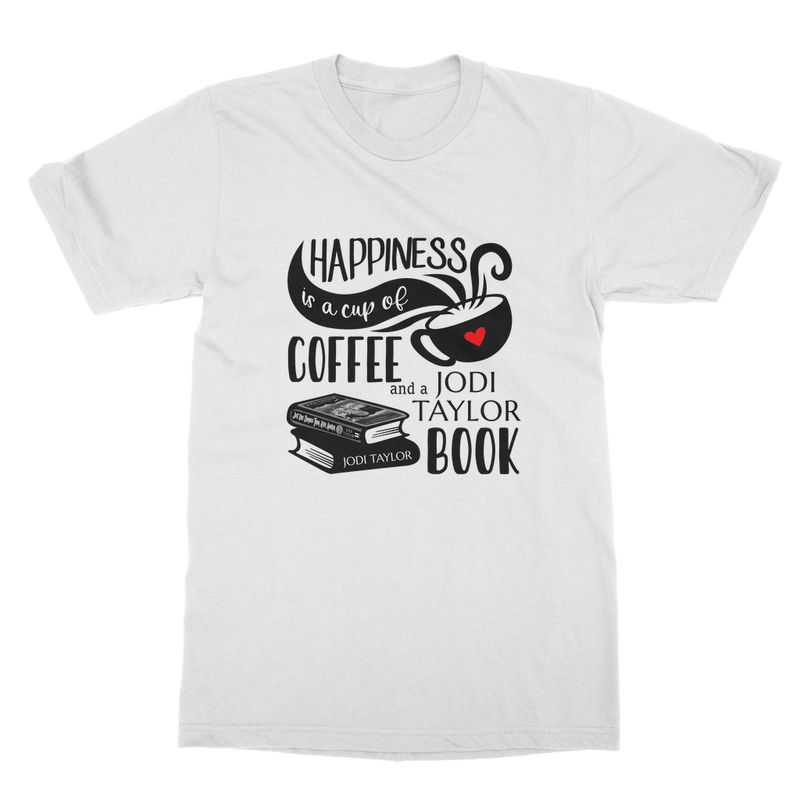 Happiness is a Cup of Coffee and a Jodi Taylor Book Classic Adult T-Shirt up to 5XL