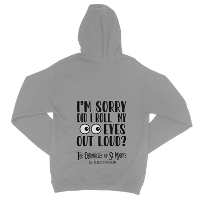 I'm Sorry Did I Roll My Eyes Out Loud? Classic Adult Zip Hoodie