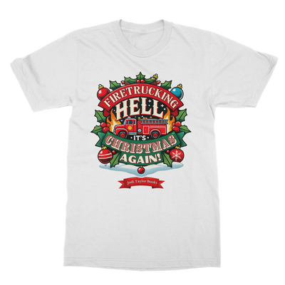 Firetrucking Hell - It's Christmas Again! (UK) Classic Adult T-Shirt up to 5XL