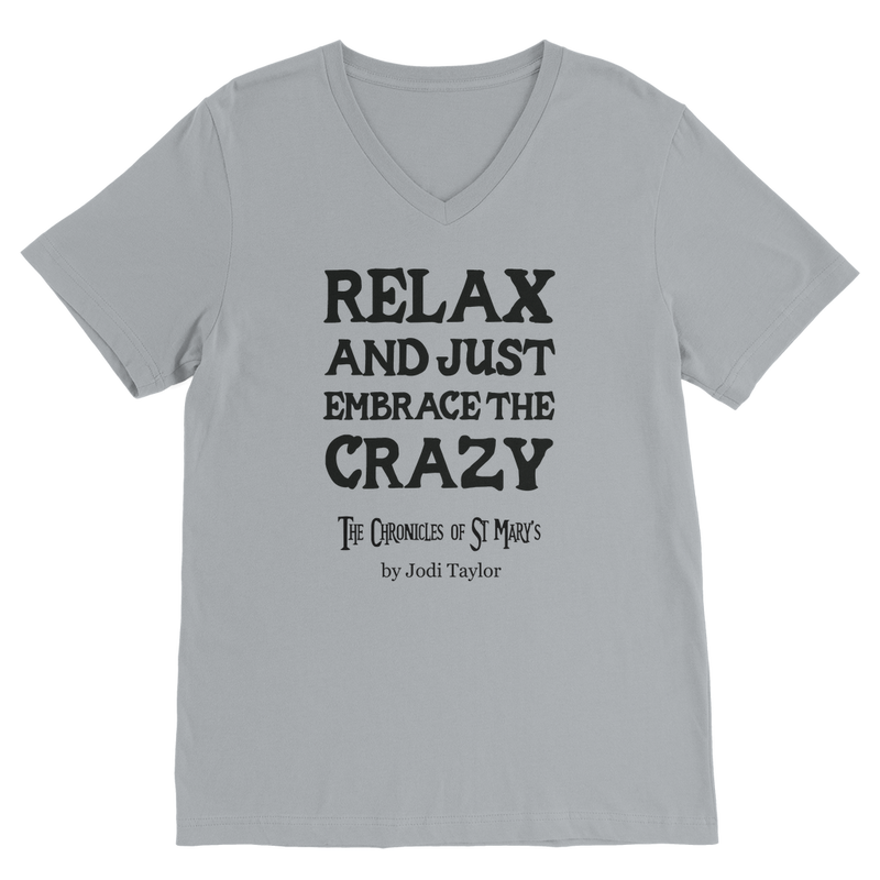 Relax and Just Embrace the Crazy Classic V-Neck T-Shirt