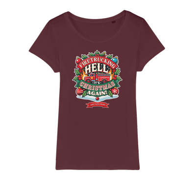 Firetrucking Hell - It's Christmas Again! (UK) Organic Jersey Womens T-Shirt