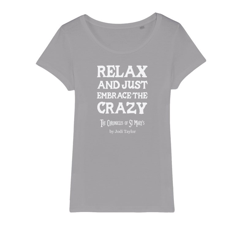 Relax and Just Embrace the Crazy Organic Jersey Womens T-Shirt