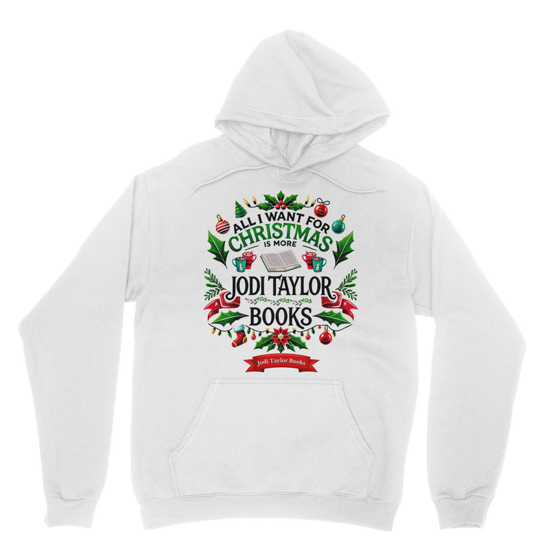 All I Want For Christmas is More Jodi Taylor Books (UK) Classic Adult Hoodie up to 5XL