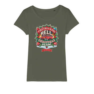 Firetrucking Hell - It's Christmas Again! (UK) Organic Jersey Womens T-Shirt