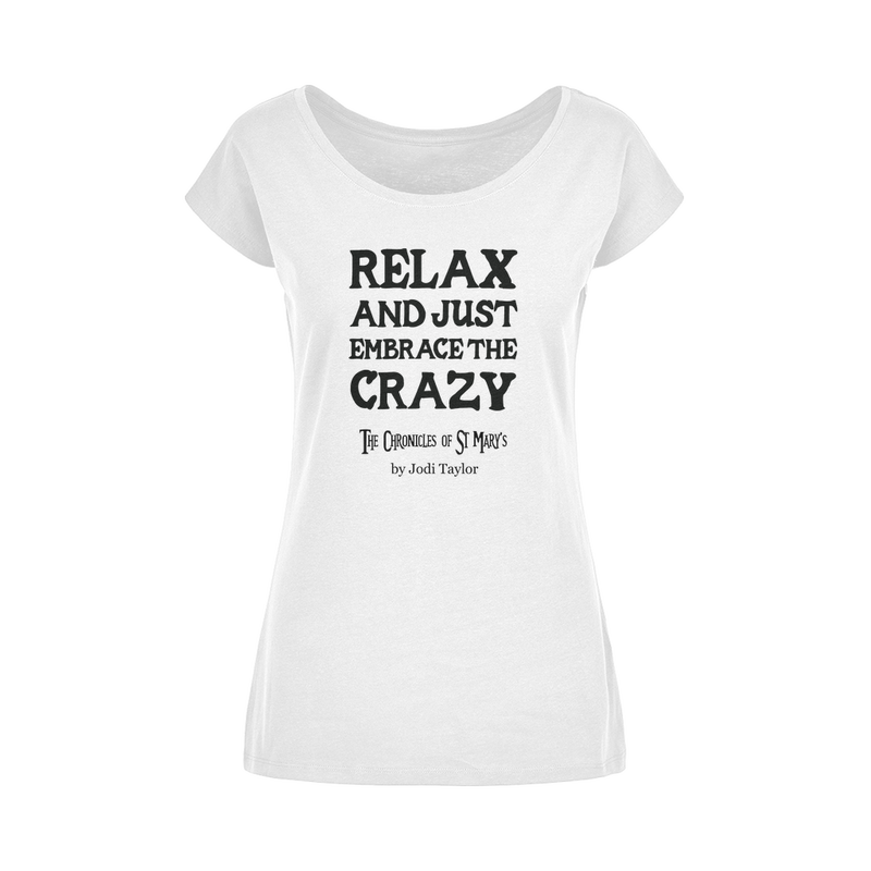 Relax and Just Embrace the Crazy Wide Neck Womens T-Shirt XS-5XL