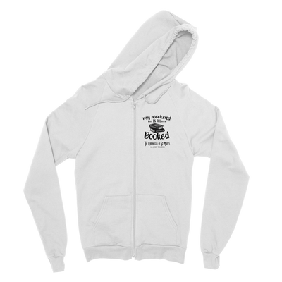 My Weekend Is All Booked Classic Adult Zip Hoodie