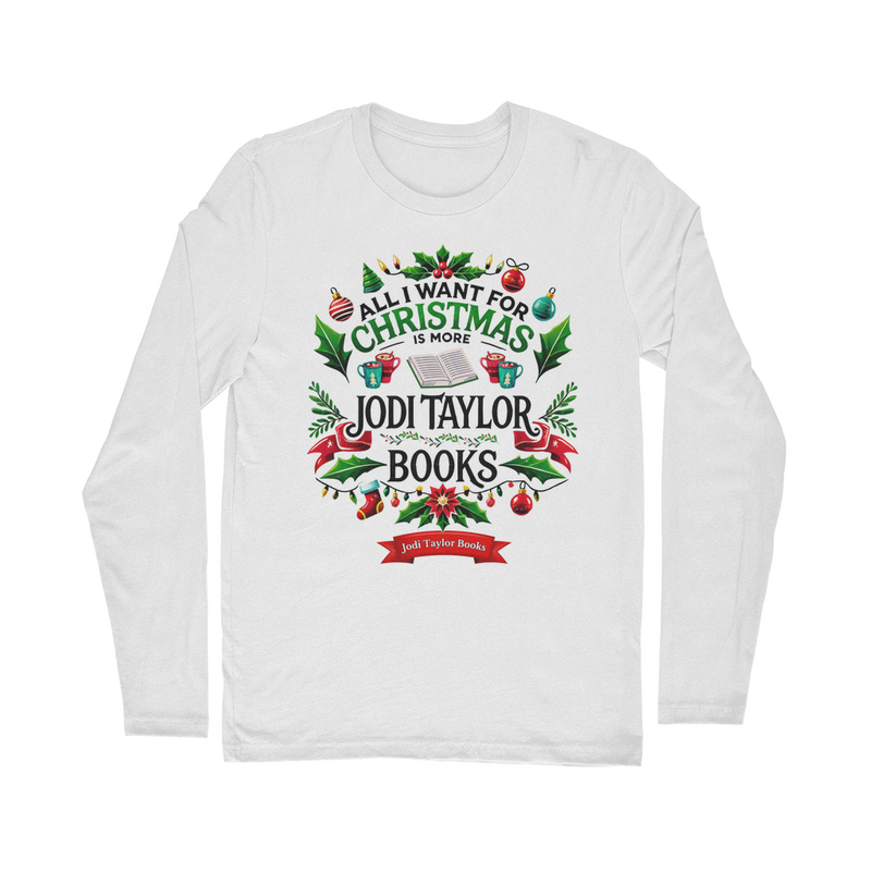 All I Want For Christmas is More Jodi Taylor Books (UK) Classic Long Sleeve T-Shirt