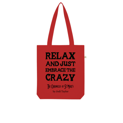 Relax and Just Embrace the Crazy Organic Tote Bag