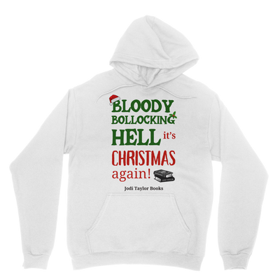 Bloody Bollocking Hell - It's Christmas Again! (UK) Classic Adult Hoodie up to 5XL