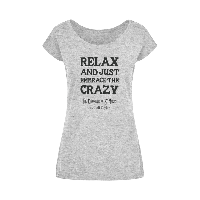 Relax and Just Embrace the Crazy Wide Neck Womens T-Shirt XS-5XL