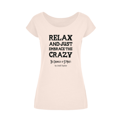 Relax and Just Embrace the Crazy Wide Neck Womens T-Shirt XS-5XL