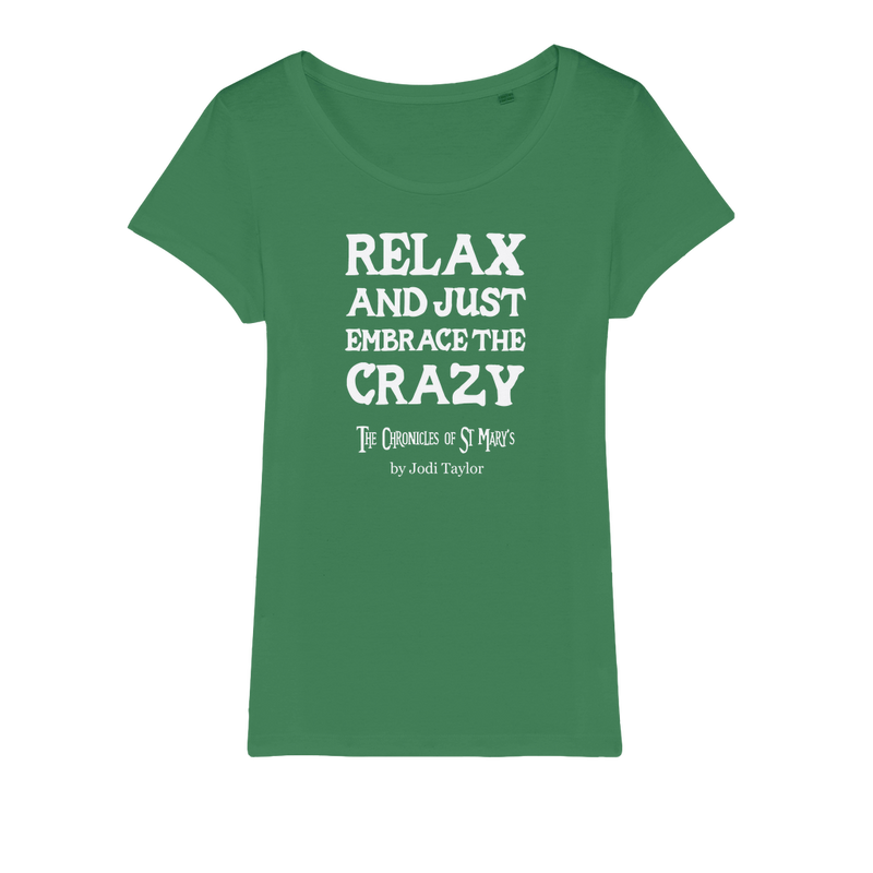 Relax and Just Embrace the Crazy Organic Jersey Womens T-Shirt