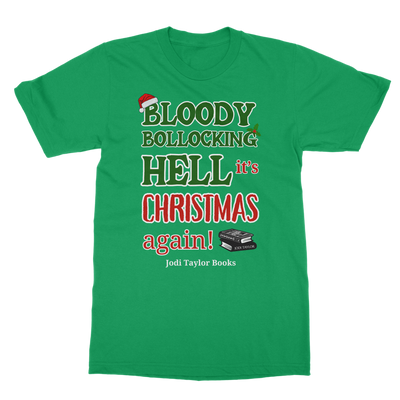 Bloody Bollocking Hell - It's Christmas Again! (UK) Classic Adult T-Shirt up to 5XL