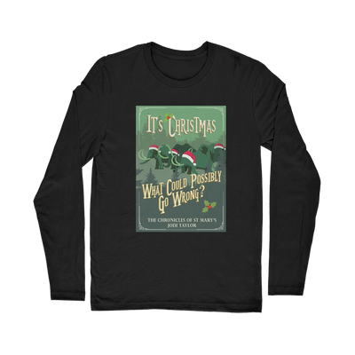 It's Christmas - What Could Possibly Go Wrong? (UK) Classic Long Sleeve T-Shirt