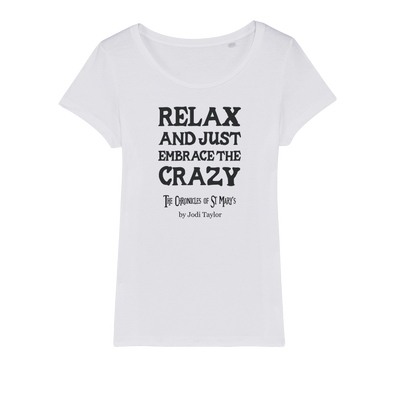 Relax and Just Embrace the Crazy Organic Jersey Womens T-Shirt