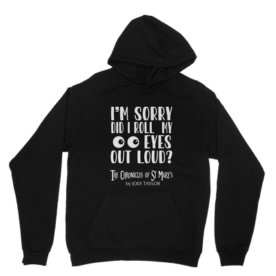 I'm Sorry Did I Roll My Eyes Out Loud? Classic Adult Hoodie up to 5XL