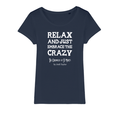 Relax and Just Embrace the Crazy Organic Jersey Womens T-Shirt