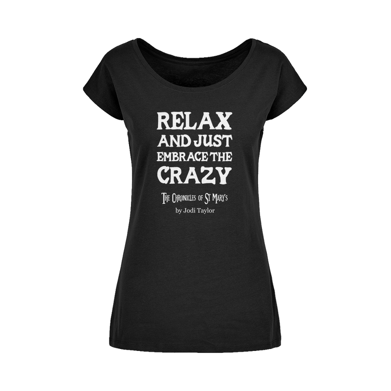 Relax and Just Embrace the Crazy Wide Neck Womens T-Shirt XS-5XL