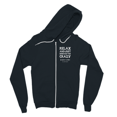 Relax and Just Embrace the Crazy Classic Adult Zip Hoodie