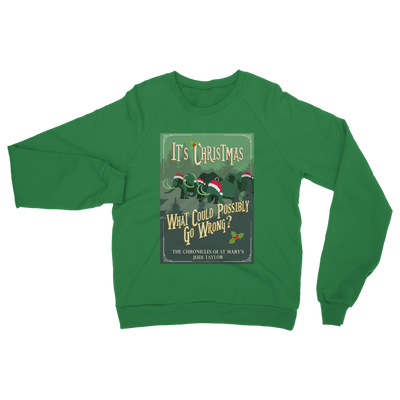 It's Christmas - What Could Possibly Go Wrong? (UK) Classic Adult Sweatshirt up to 5XL