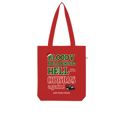 Bloody Bollocking Hell - It's Christmas Again! (UK) Organic Tote Bag