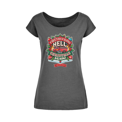 Firetrucking Hell - It's Christmas Again! (UK) Wide Neck Womens T-Shirt XS-5XL