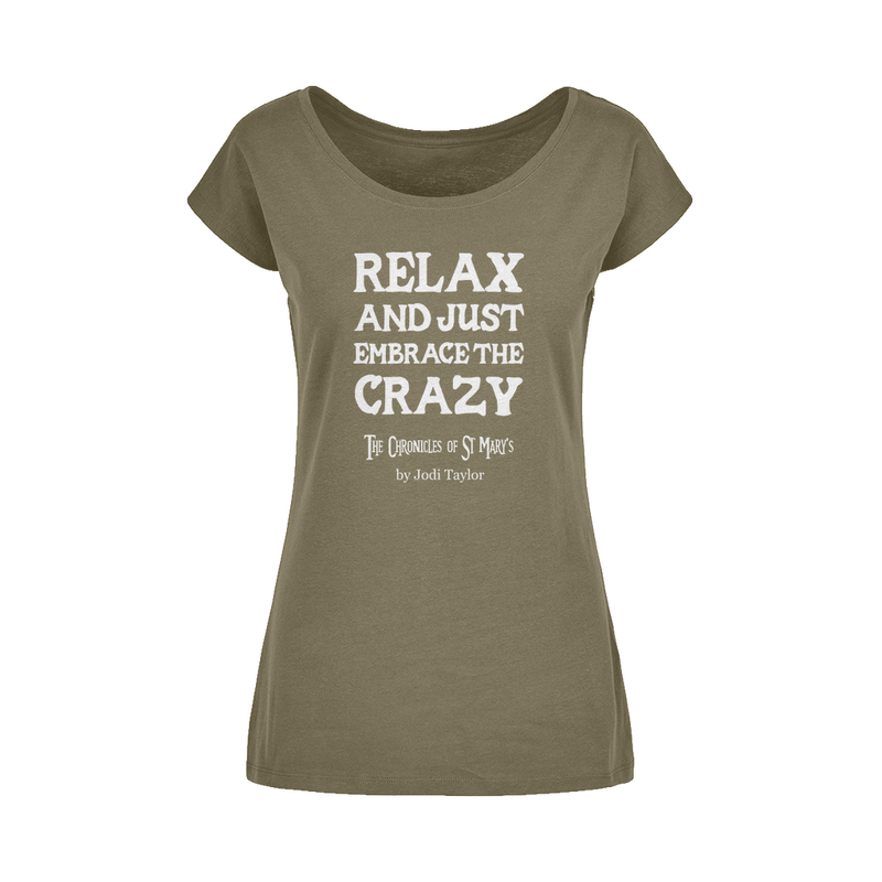 Relax and Just Embrace the Crazy Wide Neck Womens T-Shirt XS-5XL