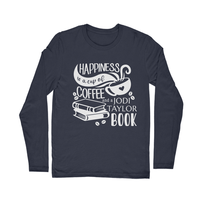 Happiness is a Cup of Coffee and a Jodi Taylor Book Classic Long Sleeve T-Shirt