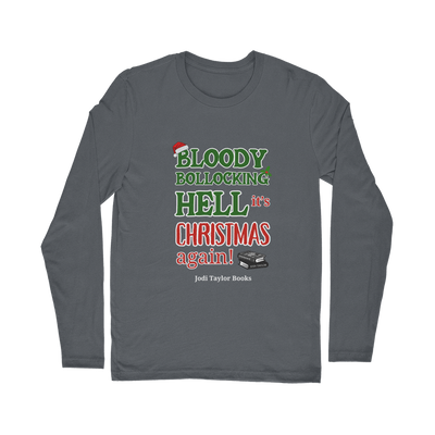 Bloody Bollocking Hell - It's Christmas Again! (UK) Classic Long Sleeve T-Shirt