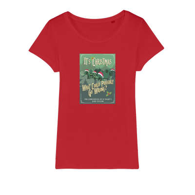 It's Christmas - What Could Possibly Go Wrong? (UK) Organic Jersey Womens T-Shirt