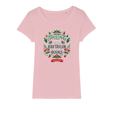 All I Want For Christmas is More Jodi Taylor Books (UK) Organic Jersey Womens T-Shirt