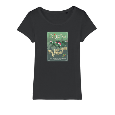 It's Christmas - What Could Possibly Go Wrong? (UK) Organic Jersey Womens T-Shirt