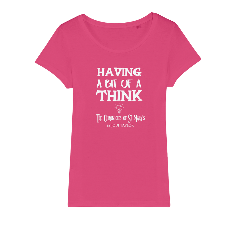 Having A Bit Of A Think Organic Jersey Womens T-Shirt