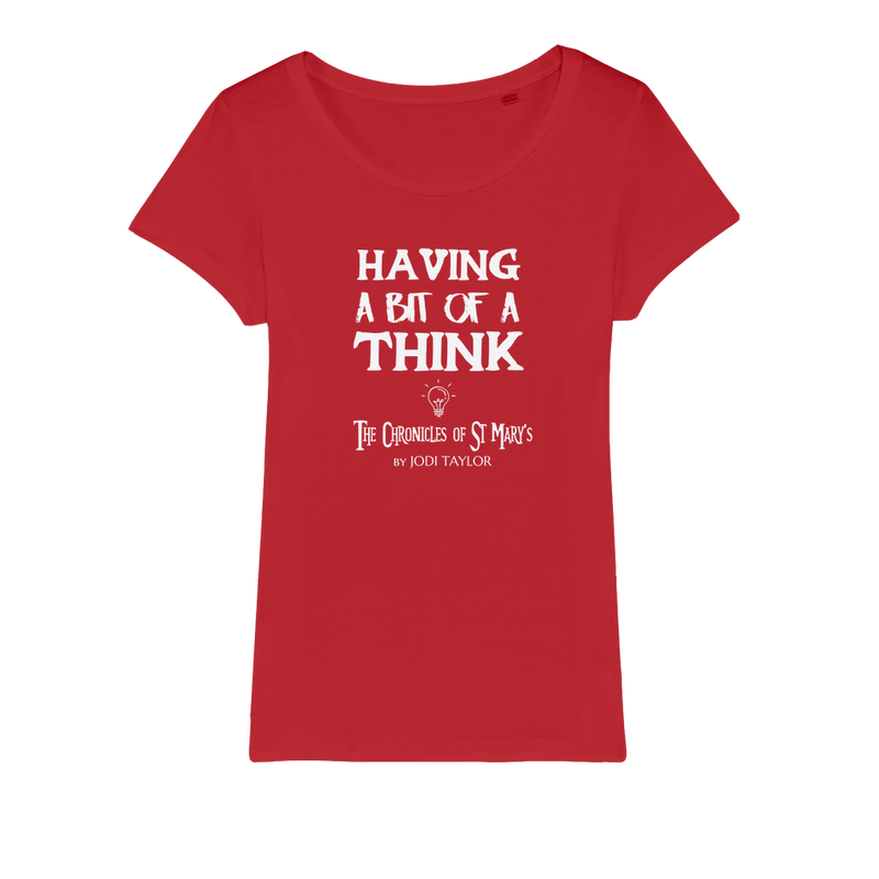 Having A Bit Of A Think Organic Jersey Womens T-Shirt