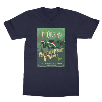 It's Christmas - What Could Possibly Go Wrong? (UK) Classic Adult T-Shirt up to 5XL