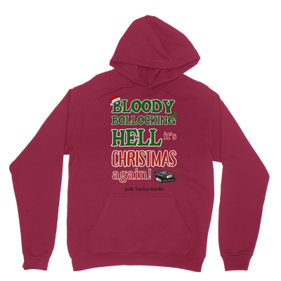 Bloody Bollocking Hell - It's Christmas Again! (UK) Classic Adult Hoodie up to 5XL