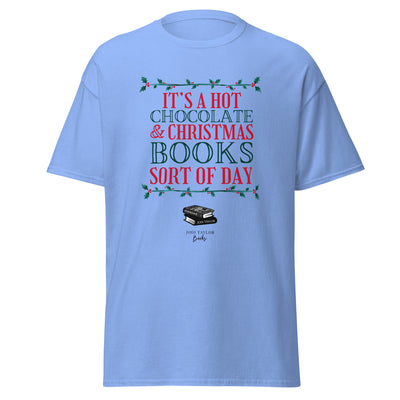 It's A Hot Chocolate And Christmas Book Sort Of Day unisex t-shirt up to 5XL (UK, Europe, USA, Canada, Australia)