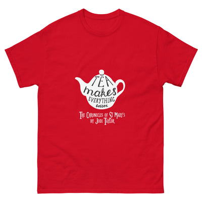 Tea Makes Everything Better Unisex t-shirt up to 5XL (UK, Europe, USA, Canada, Australia)