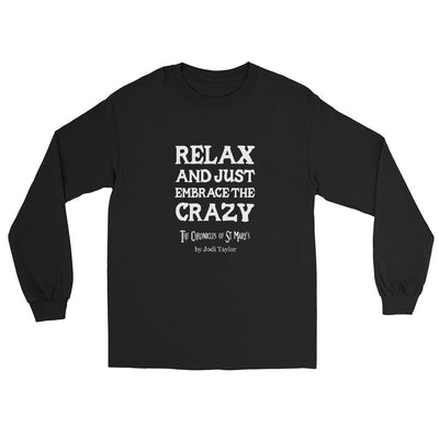 Relax and Just Embrace the Crazy Long-Sleeve Unisex Shirt up to size 4XL (UK, Europe, USA, Canada and Australia)