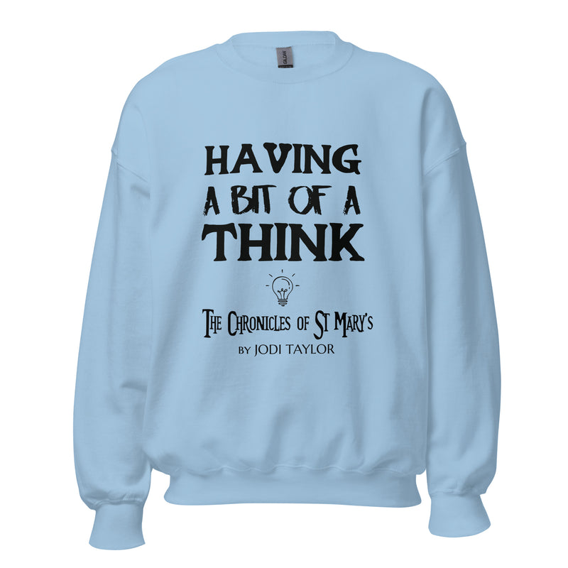 Having A Bit of a Think Quotes range Unisex Sweatshirt up to 5XL (UK, Europe, USA, Canada and Australia)