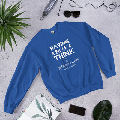 Having A Bit of a Think Quotes range Unisex Sweatshirt up to 5XL (UK, Europe, USA, Canada and Australia)