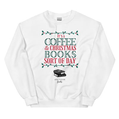 It's A Coffee And Christmas Book Sort Of Day unisex sweatshirt up to 5XL (UK, Europe, USA, Canada, Australia)
