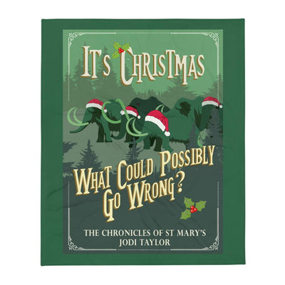 It's Christmas - What Could Possibly Go Wrong Throw Blanket (Europe & USA) - Jodi Taylor Books